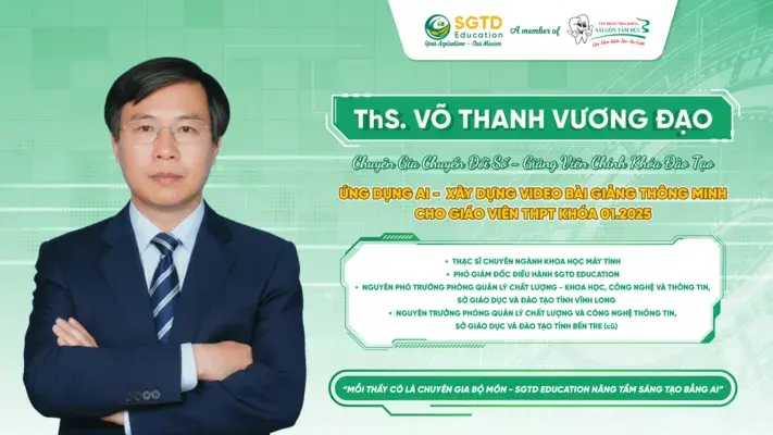 ThS. Võ Thanh Vương Đạo, giảng viên chính khoá Ứng dụng AI xây dựng video bài giảng cho giáo viên THPT
